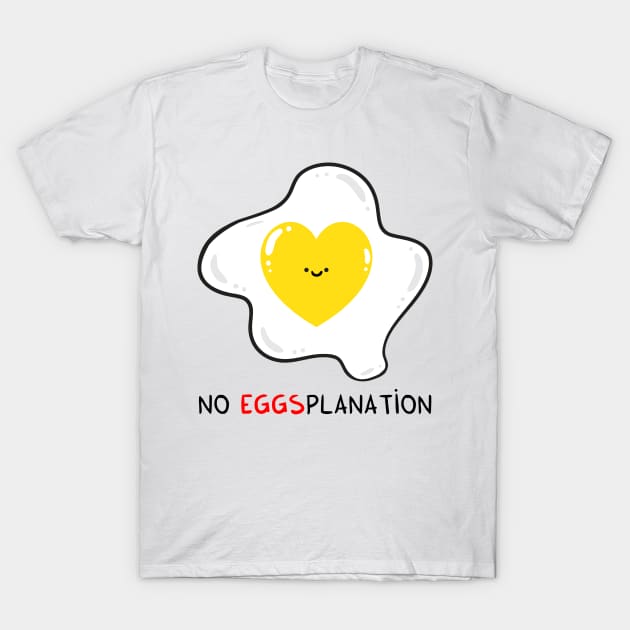 No EGGSplanation T-Shirt by adrianserghie